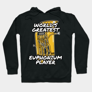 World's Greatest Euphonium Player Euphoniumist Brass Musician Hoodie